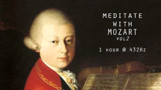 Meditate with Mozart  432Hz Classical Music  Vol 2 [upl. by Yoccm]