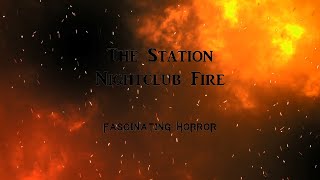 The Station Nightclub Fire  A Short Documentary  Fascinating Horror [upl. by Mell]