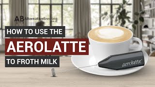 How To Use the AeroLatte To Froth Milk [upl. by Ieso]