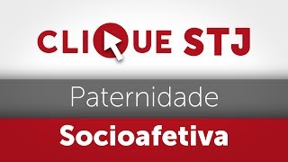 Clique STJ  Paternidade Socioafetiva 05102018 [upl. by Porcia]