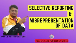 Selective Reporting amp Misrepresentation of Data  eSupport for Research  2022  Dr Akash Bhoi [upl. by Qulllon771]